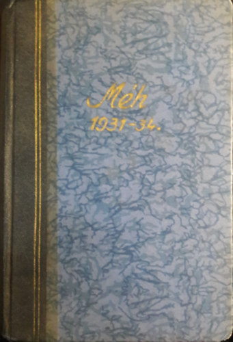 Zseltvay Elem�r (szerk.) - M�h - A magyar m�h�szek lapja 1931/1-5, 8-12 sz�m + M�h - A magyar m�h�szek lapja 1932/1-5, 7./8./11. sz�m   + M�h - A magyar m�h�szek lapja 1933/ 6./7./8./11./12. sz�m  + M�h - A magyar m�h�szek lapja 1934/ 1-10. sz�m  (egybek�tve)