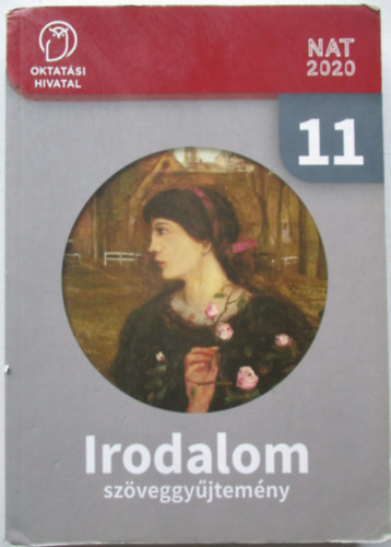 Tananyagfejleszt: Angyaln Volant Vivien, dr. Kiss Gabriella, Tank Istvnn, Sndor Csilla (szerk.) - Irodalom szveggyjtemny 11.
