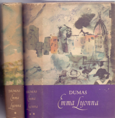 Alexandre Dumas - Emma Lyonna 1-2. (1. kötet: A testvériség ünnepe. 2. kötet: A király parancsára - Kondor Lajos illusztrációival)