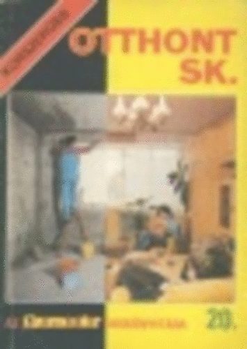 Szcs Jzsef (szerk.) - Korszerbb otthont SK. (Az ezermester kisknyvtra 20.)