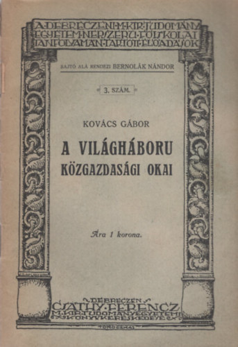 Kovács Gábor - A világháború közgazdasági okai
