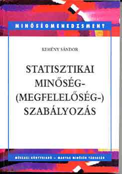 Kemény Sándor - Statisztikai minőség- (megfelelőség-) szabályozás