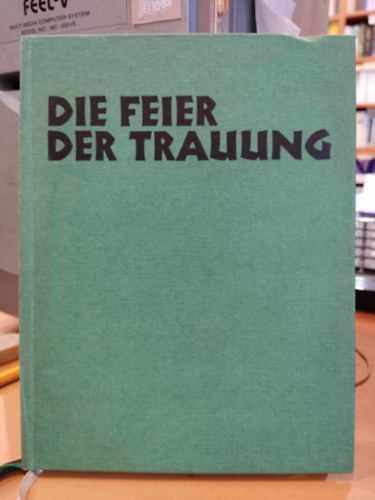 Heinrich Plock, Manfred Probst, Klemes Richter - Die Feier der Trauung (Az eskvi szertarts megnneplse)(Verlag Hans Driewer)