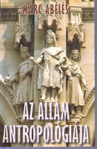 Marc Ab�les - Az �llam antropol�gi�ja