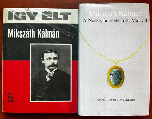 Mikszth Klmn, Vber Kroly - 2db Mikszth knyv:gy lt Mikszth Klmn+A Noszty fi esete Tth Marival