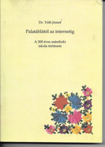 Palatáblától az internetig - A 300 éves zsámboki iskola története