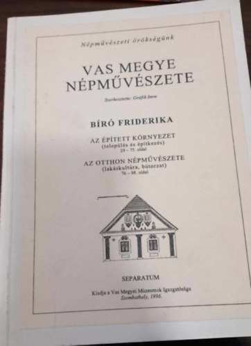 Grfik Imre (szerk.), Br Friderika - Vas megye npmvszete  - Az ptett krnyezet - Az otthon npmvszete