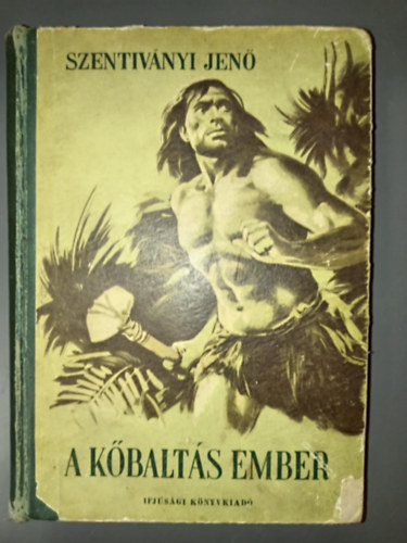 Szentivnyi Jen, Sebk Imre (ill.) - A kbalts ember - regny (Sebk Imre rajzaival)