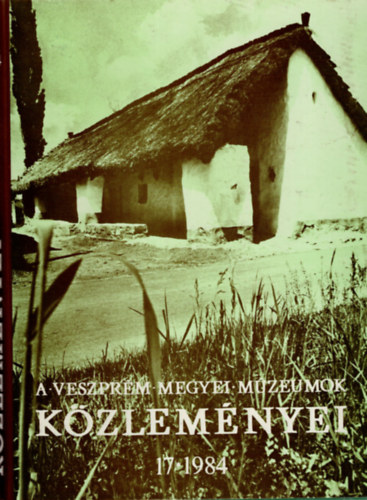 Trcsik; Uzsoki (szerk.) - A Veszprm Megyei Mzeumok Kzlemnyei 17., 1984