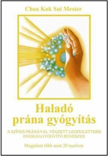 Choa Kuk Sui - Haladó prána gyógyítás