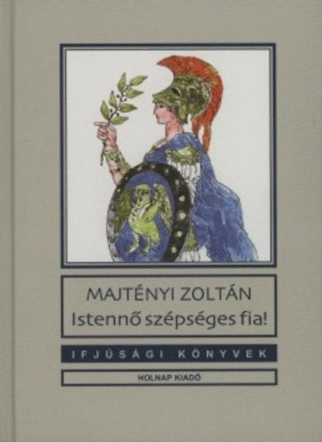Majtnyi Zoltn - Istenn szpsges fia!