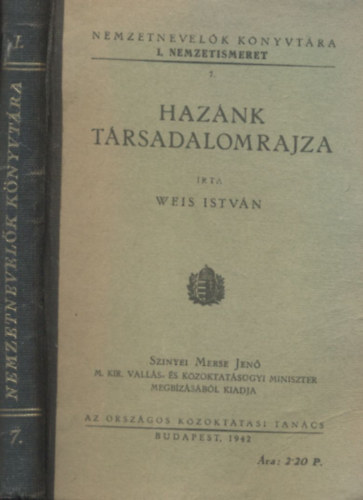 Weis Istvn - Haznk trsadalomrajza (Nemzetnevelk knyvtra I./7)
