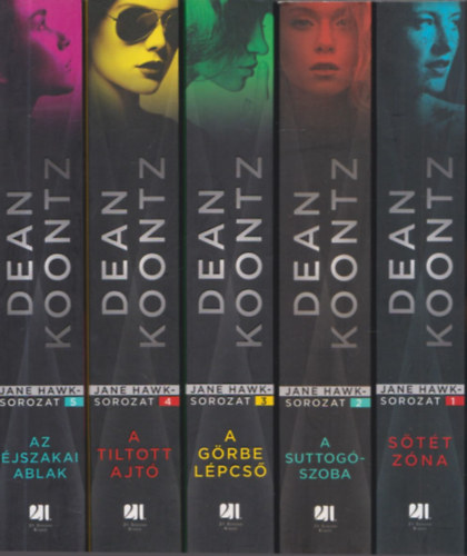 Dean Koontz - Jane Hawk-sorozat 1-5. (S�t�t z�na, A suttog�szoba, A g�rbe l�pcs�, A tiltott ajt�, Az �jszakai ablak)