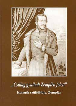 dr. Tamás Edit Jósvainé dr. Dankó Katalin - "Csillag gyulladt Zemplén felett" - Kossuth szülőföldje, Zemplén