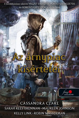Cassandra Clare, Sarah Rees Brennan, Maureen Johnson, Kelly Link, Robin Wasserman - Az rnypiac ksrtetei - kemny kts