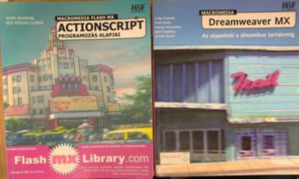 Bhangal-Sham-Renow-Clarke-Ben - Macromedia Flash MX actionscript programozs alapjai, Macromedia Dreamweaver MX: Az alapoktl a dinamikus tartalomig (2 m)