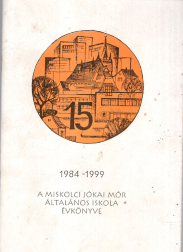 Szab Mariann, Pazr va, Duds Jnos - A Miskolci Jkai Mr ltalnos Iskola vknyve 1984-1999