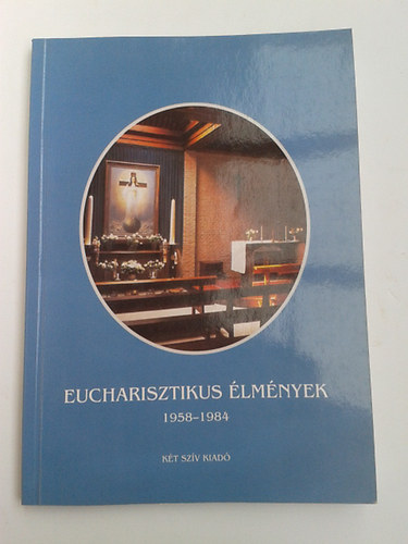 Ida Peerdeman - Eucharisztikus lmnyek 1958-1984