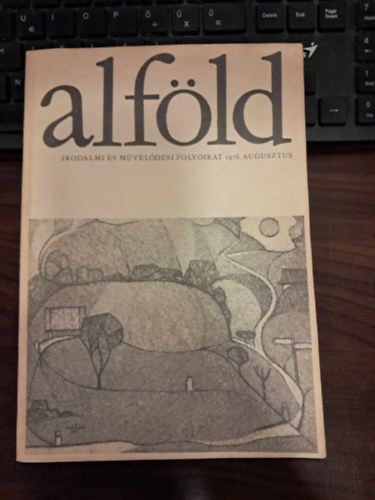 Juh�sz B�la (f�szerk.) - Alf�ld 1976. augusztus