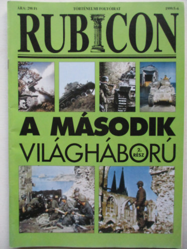Rcz rpd (fszerk.) - Rubicon 1999/5-6. - A msodik vilghbor 2. rsz
