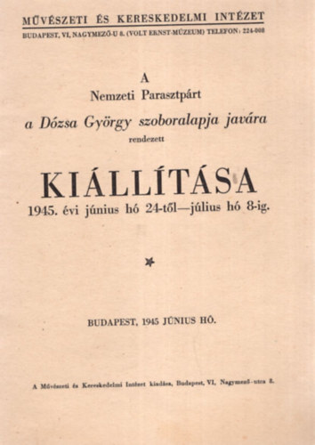 Berény Róbert, Bernáth Aurél - A Nemzeti Parasztpárt a Dózsa György szoboralapja javára rendezett kiállítása 1945. évi június hó 24-től - július hó 8-ig.