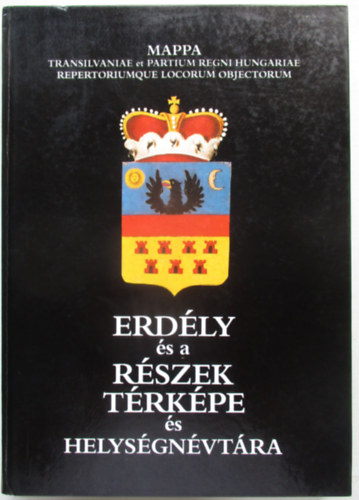 Herner János - Erdély és a Részek Térképe és helységnévtára