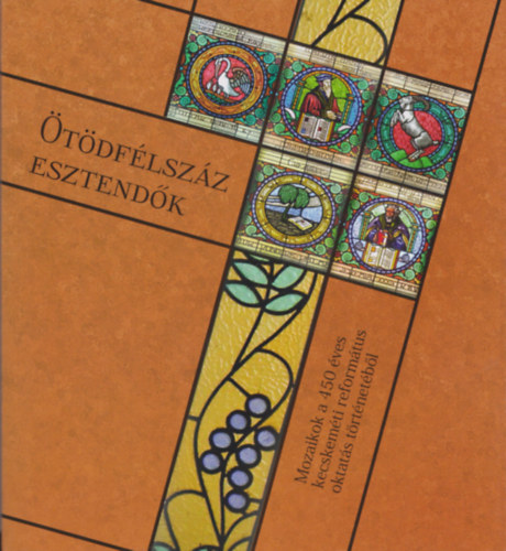 Kiss zsuzsanna (szerk.) - tdflszz esztendk - Mozaikok a 450 ves kecskemti reformtus oktats trtnetbl (CD mellklettel)