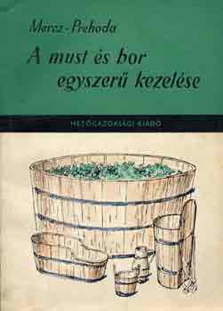 Prehoda J�zsef; Mercz �rp�d - A must �s bor egyszer� kezel�se