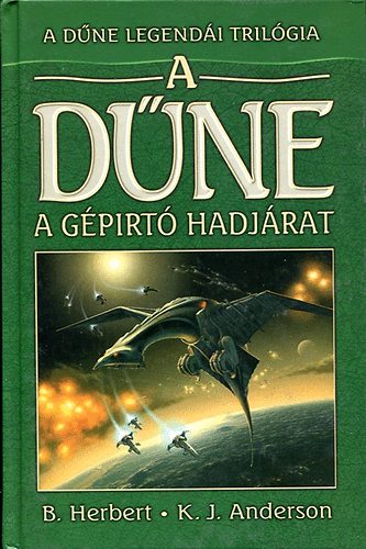 Brian Herbert, Kevin J. Anderson - A Dűne - A gépirtó hadjárat