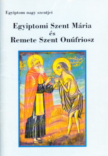 Krasznai Judit - Egyiptomi Szent Mria s Remete Szent Onfriosz
