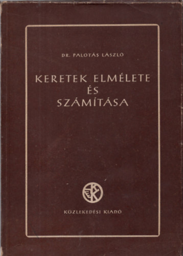 Dr. Palotás László - Keretek elmélete és számítása
