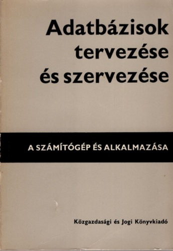 Komorczy Gyrgy - ADATBZISOK TERVEZSE S SZERVEZSE