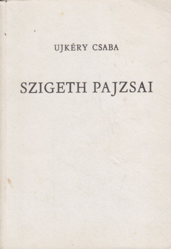 Ujkéry Csaba - Szigeth pajzsai
