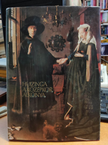 Johan Huizinga - A k�z�pkor alkonya - Az �let, a gondolkod�s �s a m�v�szet form�i Franciaorsz�gban �s N�metalf�ld�n a XIV. �s XV. sz�zadban