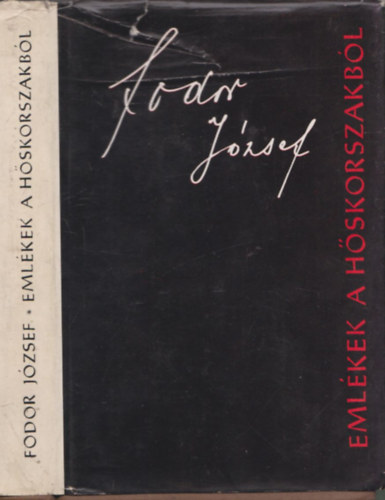 Fodor József - Emlékek a hőskorszakból (dedikált)