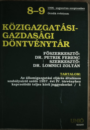 Dr. Petrik Ferenc (szerk.), Lomnici Zolt�n dr. (szerk.) - K�zigazgat�si-gazdas�gi d�ntv�nyt�r 8-9. 1996. augusztus-szeptember-�t�dik �vfolyam