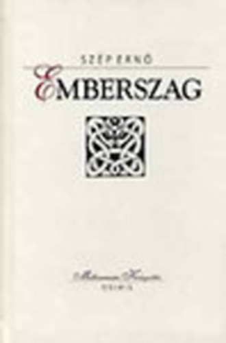 Sz�p Ern� - Emberszag (Millenniumi k�nyvt�r 68.)