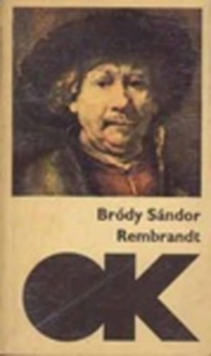 Br�dy S�ndor - Rembrandt (Br�dy)