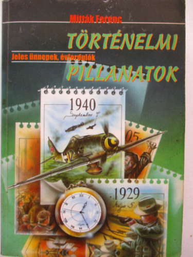Mitt�k Ferenc - T�rt�nelmi pillanatok