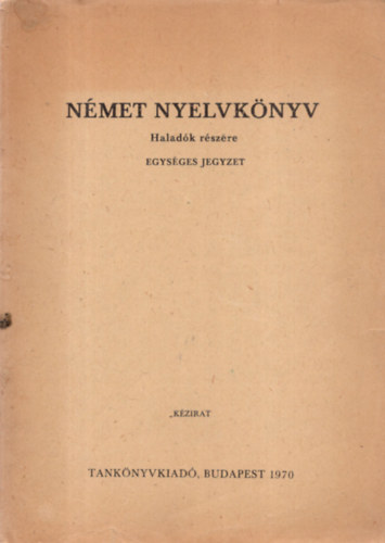 Dr. Szirmai Gina (szerk.) - Nmet nyelvknyv haladk rszre (egysges jegyzet)