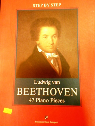 Lakos gnes (szerk) - Ludwig van Beethoven 47 Piano Pieces (Step by Step)