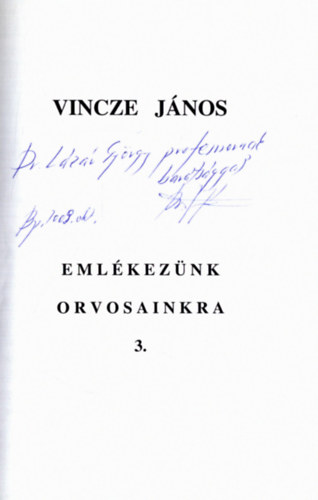 Vincze János - Emlékezünk orvosainkra 3. (dedikált)