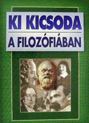 Gyergyel Antal (szerk.) - Ki kicsoda a filoz�fi�ban