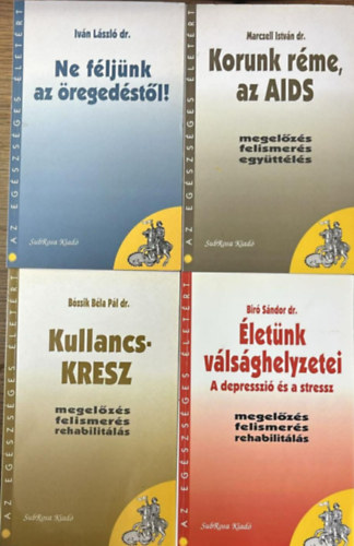 Dr. Bir� S�ndor, B�zsik B�la P�l dr., Iv�n L�szl� dr., Marcell Istv�n dr. - 4 db Az eg�szs�ges �let�rt sorozatb�l: Korunk r�me, az AIDS, - Ne f�lj�nk az �reged�st�l! - Kullancs KRESZ - �let�nk v�ls�ghelyzetei - A depresszi� �s a stressz