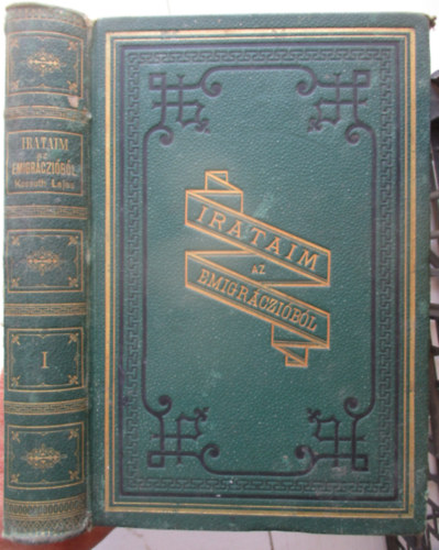 KOssuth Lajos - Irataim az emigrcibl I. (Sajt kppel)
