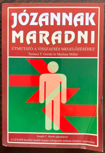 Terence T. Gorski; Merlene Miller - Jzannak maradni - tmutat a visszaess megelzshez
