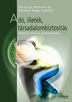 Parczai dr.-Balln Nagy - Ad, illetk, trsadalombiztosts (pldatr, teszt s esettanulmny)