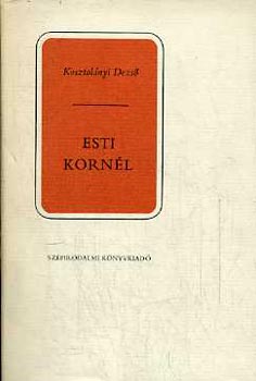 Kosztolnyi Dezs - Esti Kornl