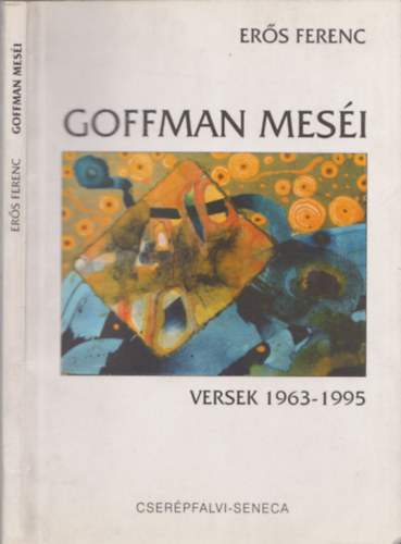 Erős Ferenc - Goffman meséi - Versek 1963-1995 (Dedikált példány!)