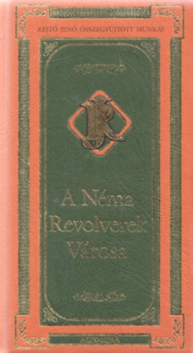 Rejtő Jenő - A néma revolverek városa